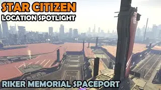 Riker Memorial Spaceport: Location Spotlight | Star Citizen 3.13 Gameplay