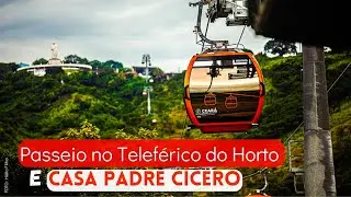 Teleférico do Horto e Padre Cícero em Juazeiro do Norte/CE