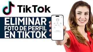 Cómo Eliminar Foto de Perfil en TikTok | iOS Y Android