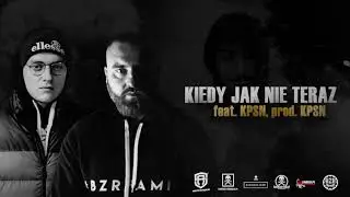 Bobek BZR - Kiedy jak nie teraz ft. KPSN prod. KPSN