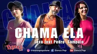 Danza Pop - Lexa feat Pedro Sampaio  Chama Ela