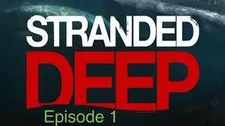 Stranded Deep|Episode 1| LAND SHARKS