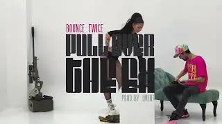 Bounce Twice - Pull over the EX [Videoclip]