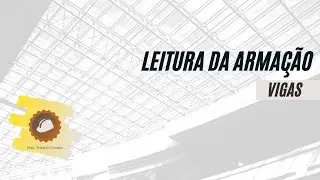 COMO FAZER A LEITURA DA ARMAÇÃO DE UMA VIGA?