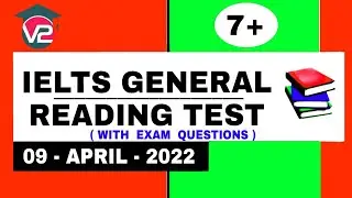 GENERAL IELTS READING PRACTICE TEST | V2 IELTS | 09 - APRIL - 2022