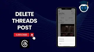 How To Delete Posts On Threads | Step By Step Guide
