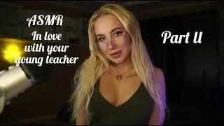 ASMR In love with your young teacher - Part 2