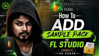 How To Add Sample Pack In FL Studio || AD SAGAR