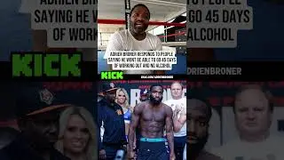 Adrien Broner Responds To People Saying He Wont Be Able To Complete The 45 Days Working Out