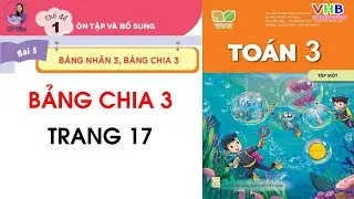TOÁN 3| tập 1| Bài 5| Bảng chia 3| Trang 17 |Kết nối tri thức