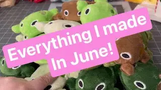 Everything I made in the month of June!