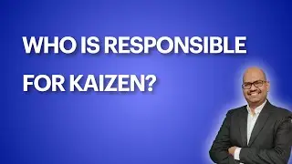 Kaizen - Who's Responsibility? #leanmanufacturing #kaizen