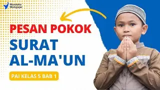 PAI Kelas 5 Kurikulum Merdeka Bab 1 | Pesan Pokok Surat Al-Ma'un