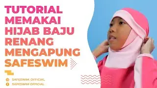 Tutorial Memakai Hijab Baju Renang Safe Swim