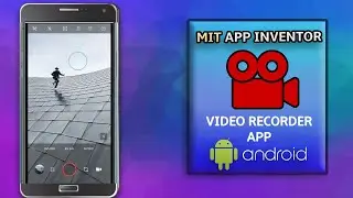Create a Video Recorder App in MIT App Inventor 2 || Camcorder Component || MIT App Inventor 2