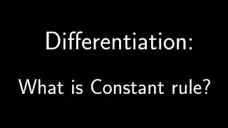 Derivative:  What is Constant Rule ?