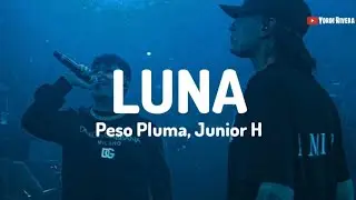 Peso Pluma, Junior H - Luna (LETRA) | GÉNESIS
