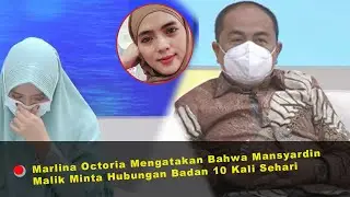 Pengakuan Baru Marlina Octoria, Gak Kuat di Anu sampe 10 Kali sama Mansyardin Malik