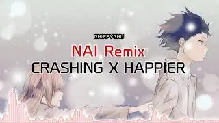 Nightcore  - Crashing x Happier (NAI Remix) - Illenium vs. Marshmello