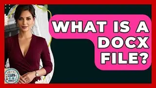 What Is A DOCX File? - Learn As An Adult