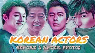 TOP KOREAN ACTORS | BEFORE AND AFTER PHOTOS | PREDEBUT - PRESENT