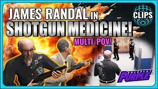 JAMES RANDAL IN SHOTGUN MEDICINE! MULTI-POV! GTA 5 RP | Purple RP!
