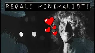 Minimalismo e regali - documentario minimalismo (Parte 3)