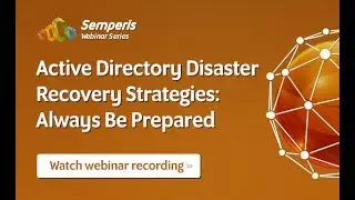 Active Directory Disaster Recovery Best Practices: Step Up Your Game