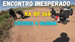EP-08 NÃO ESPERAVA POR ISSO, SEGUIMOS PELA MESMA DIREÇÃO rumo a Vilhena RO.
