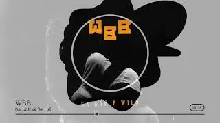 БА БАЙ & W1LD «WBB»