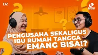 TIPS BAGI WAKTU ANTARA JADI PENGUSAHA SEKALIGUS IBU RUMAH TANGGA! | Podcast Ngobrolin Brand - PART 1