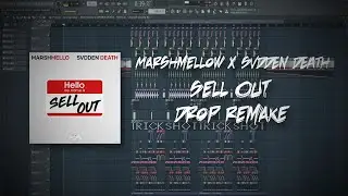 Marshmellow x SVDDEN DEATH - Sellout (DROP REMAKE) - FL Studio 20.6