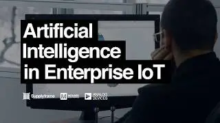 Artificial Intelligence in Enterprise IoT