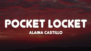 Alaina Castillo - Pocket Locket (Lyrics)