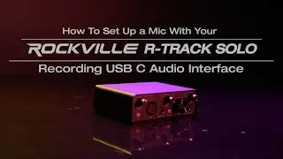 How To Set Up a Mic to Rockville R-TRACK SOLO Recording USB Interface 24Bit 192Khz+ASIO Drivers