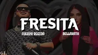Fuerza Regida - FRESITA (Letra/Lyrics) ft. Bellakath