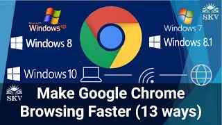 13 Ways to Speed Up Google Chrome In Windows 10 | Make Google Chrome Faster | Optimize Google Chrome