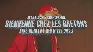 BIENVENUE CHEZ LES BRETONS LIVE ! Jean Floc'h & Grandpamini @ BOBITAL DERAILLE