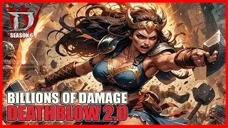 Deathblow 2.0 | Billions of Damage! | Diablo 4 - Season 5