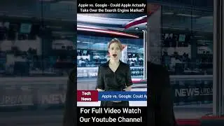 Apple vs. Google: Could Apple Actually Take Over the Search Engine Market? #news #apple #google