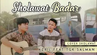 SHOLAWAT BADAR - COVER BY SALMAN FEAT AZRIL