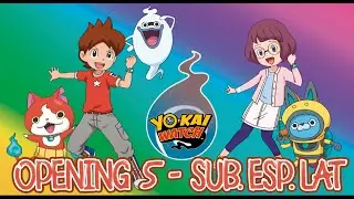 YO-KAI WATCH  /OPENING #5/  -  Sub. Español Latino