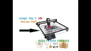 Longer ray 5 10w review part 1