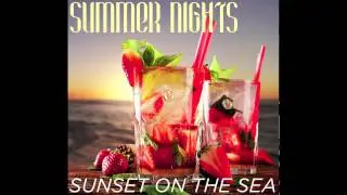 SUNSET ON THE SEA - Summer nights - ( Radio Version )