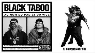 Black Taboo - Poliche moé l'cul