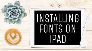 INSTALLING FONTS ON IPAD| How To Install and Use Fonts on iPad