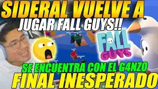 😲SIDERAL vuelve a jugar FALL GUYS y se encuentra con el G4NZO q no lo dejaba GANAR😲FINAL INESPERADO😲