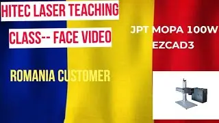 HITEC laser face video with Romania customer  Teach how to use 100w mopa JPT laser marking machine