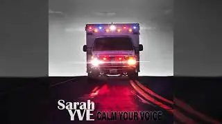Sarah Yve - Calm your voice (Official audio)