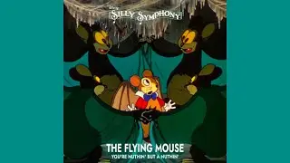 You're Nuthin' But a Nuthin' - Silly Symphony "The Flying Mouse"